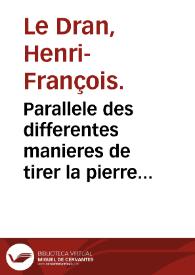 Parallele des differentes manieres de tirer la pierre hors de la vessie