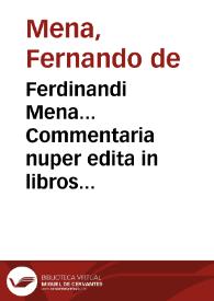 Ferdinandi Mena... Commentaria nuper edita in libros De sanguinis missione & purgatione Claudii Galeni...