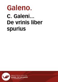 C. Galeni... De vrinis liber spurius