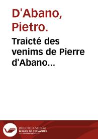 Traicté des venims de Pierre d'Abano...