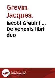 Iacobi Greuini ... De venenis libri duo