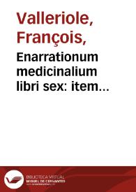 Enarrationum medicinalium libri sex : item Responsionum liber vnus