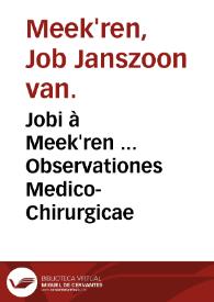 Jobi à Meek'ren ... Observationes Medico-Chirurgicae