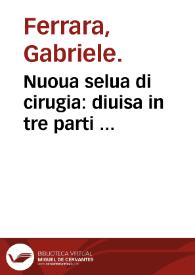 Nuoua selua di cirugia : diuisa in tre parti ...