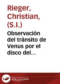 Observación del tránsito de Venus por el disco del Sol, en el día 6 de junio de este año de 1761.