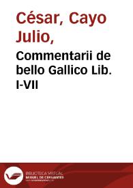Commentarii de bello Gallico Lib. I-VII