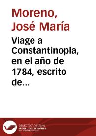 Viage a Constantinopla, en el año de 1784, escrito de orden superior