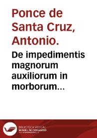 De impedimentis magnorum auxiliorum in morborum curatione Lib. III ...