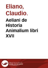 Aeliani de Historia Animalium libri XVII
