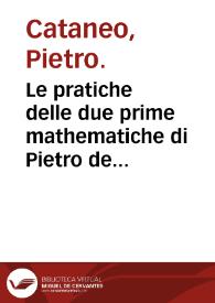 Le pratiche delle due prime mathematiche di Pietro de Catani da Siena : libro d'albaco e geometria.