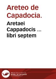 Aretaei Cappadocis ... libri septem