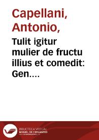 Tulit igitur mulier de fructu illius et comedit : Gen. Cap. III Romae in Aedibus Vaticanis Nella Capella Sistina