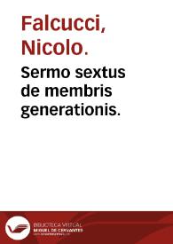Sermo sextus de membris generationis.