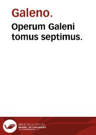 Operum Galeni tomus septimus.