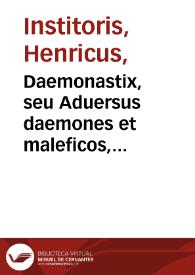 Daemonastix, seu Aduersus daemones et maleficos, vniuersi operis ad usum praesertim exorcitarum concinnati : Tomus tertius ...