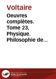 Oeuvres complètes.  Tome 23,  Physique. Philosophie de Newton