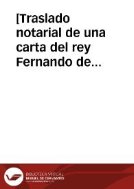 [Traslado notarial de una carta del rey Fernando de Aragón, por la que indica a sus contadores mayores que, además de los 10.000 maravedís que Juan...