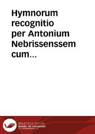 Hymnorum recognitio per Antonium Nebrissenssem cum aurea illorum expositione
