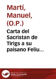 Carta del Sacristan de Tirigs a su paisano Feliu Bonamich en que se convence contra un moderno escritor, que el insigne pintor Francisco de Ribalta...