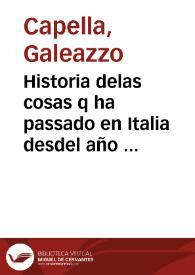 Historia delas cosas q ha passado en Italia desdel año M.D.xxj... hasta el año XXX sobre la restitucio del duque Fracisco Sforcia enl ducado d'...