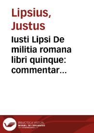 Iusti Lipsi De militia romana libri quinque : commentarius ad Polybium