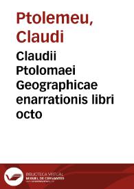 Claudii Ptolomaei Geographicae enarrationis libri octo