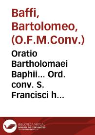 Oratio Bartholomaei Baphii... Ord. conv. S. Francisci habita in Oecumenico Concilio Tridentino... , secunda Dominica aduentus Domini, Super Euangelium Matth. XI ... anno MDLXII