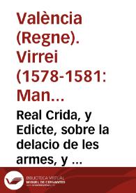 Real Crida, y Edicte, sobre la delacio de les armes, y altres coses