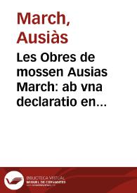 Les Obres de mossen Ausias March : ab vna declaratio en los marges, de alguns vocables scurs