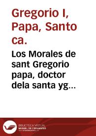 Los Morales de sant Gregorio papa, doctor dela santa yglesia