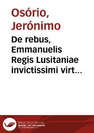 De rebus, Emmanuelis Regis Lusitaniae invictissimi virtute et auspicio gestis libri duodecim