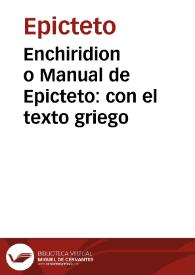 Enchiridion o Manual de Epicteto : con el texto griego