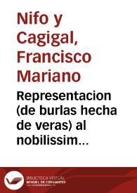 Representacion (de burlas hecha de veras) al nobilissimo gremio de los hombres de juicio de esta gloriosa Monarquia, en la que manifiesta la España...