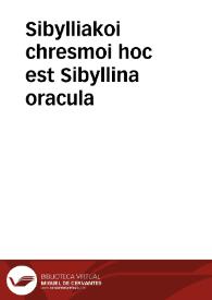 Sibylliakoi chresmoi hoc est Sibyllina oracula