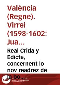 Real Crida y Edicte, concernent lo nov readrez de la bona administració de justicia, en la present Ciutat y Regne de Vale[n]cia