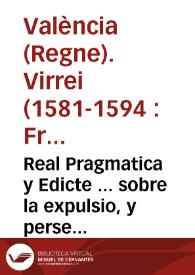 Real Pragmatica y Edicte ... sobre la expulsio, y persecucio dels bandolers, lladres, saltejadors de camins, y altres malfatans, y delinquents que...