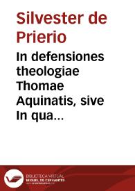 In defensiones theologiae Thomae Aquinatis, sive In quaestiones J. Capreoli super IV libros Sententiarum compendium