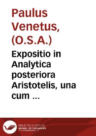 Expositio in Analytica posteriora Aristotelis, una cum textu