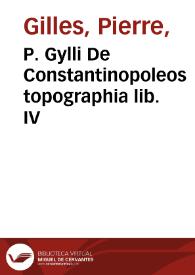 P. Gylli De Constantinopoleos topographia lib. IV