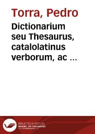 Dictionarium seu Thesaurus, catalolatinus verborum, ac phrasium