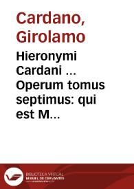 Hieronymi Cardani ... Operum tomus septimus : qui est Medicinalium secundus ...