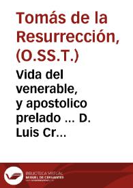 Vida del venerable, y apostolico prelado ... D. Luis Crespi de Borja, Obispo que fue de Orihuela, y Plasencia ...
