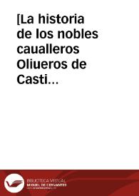[La historia de los nobles caualleros Oliueros de Castilla y Artus dalgarbe]