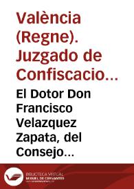 El Dotor Don Francisco Velazquez Zapata, del Consejo de su Mag. su Alcalde de Casa, y Corte, &c. Hago saber à todas las personas vezinos...