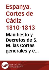 Manifiesto y Decretos de S. M. las Cortes generales y extraordinarias de la Nacion Española, sobre abolicion del Tribunal de la Inquisicion, y...