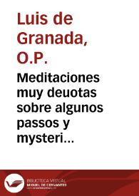 Meditaciones muy deuotas sobre algunos passos y mysterios principales de la vida de nuestro Saluador, y señaladamente de su sancta niñez, Passion,...