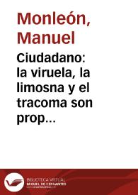Ciudadano: la viruela, la limosna y el tracoma son propios de pueblos incultos : Una nación supera su nivel cultural cuando intensifica el trabajo,...