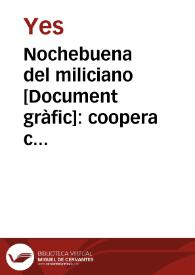 Nochebuena del miliciano : coopera con tu donativo a la campaña del Socorro Rojo Internacional