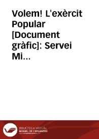 Volem! L'exèrcit Popular : Servei Militar Obligatori, Comandament Ùnic, Per que? Per guanyar aviat la guerra i aixecar una nova societat