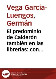 El predominio de Calderón también en las librerías: consideraciones sobre la difusión impresa de sus comedias
